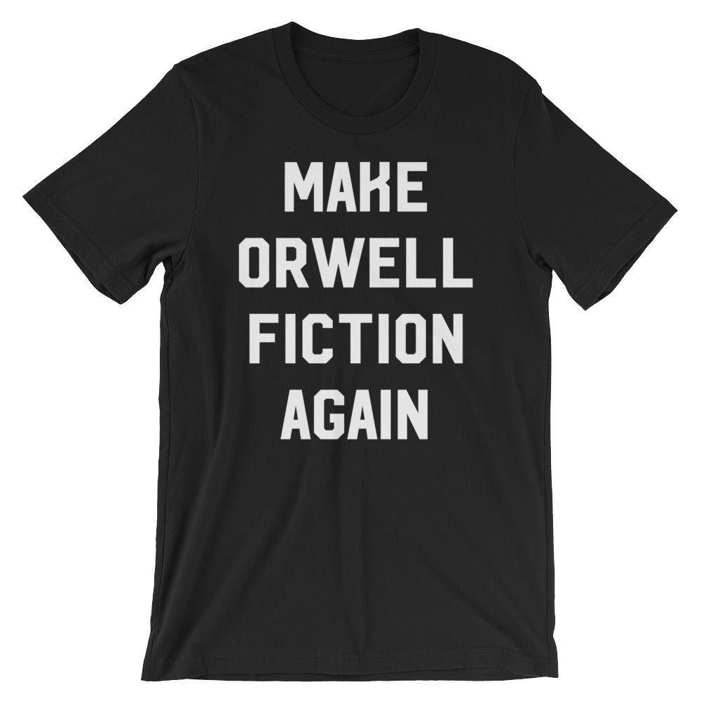 Make Orwell Fiction Again Short-Sleeve Unisex T-Shirt