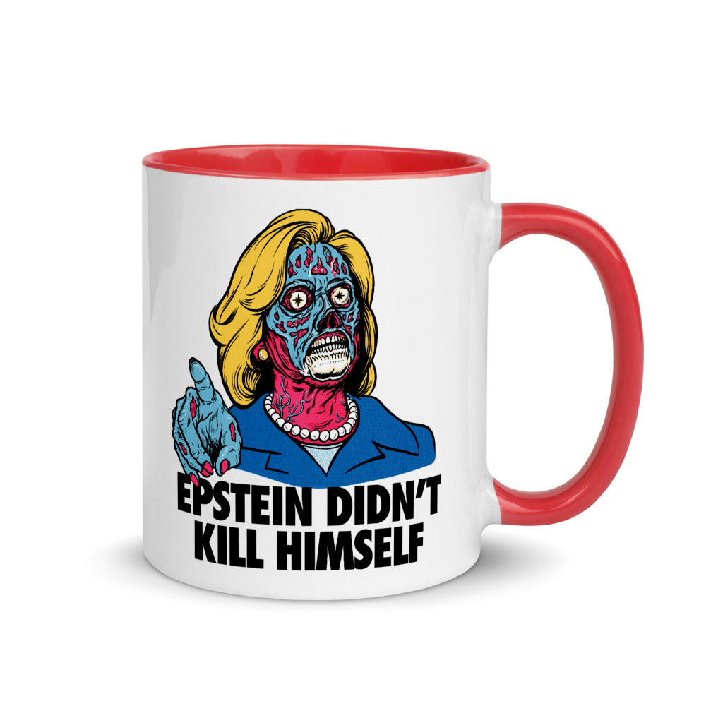 Hillary They Live Epstein Didn&#39;t Kill Himself Mug