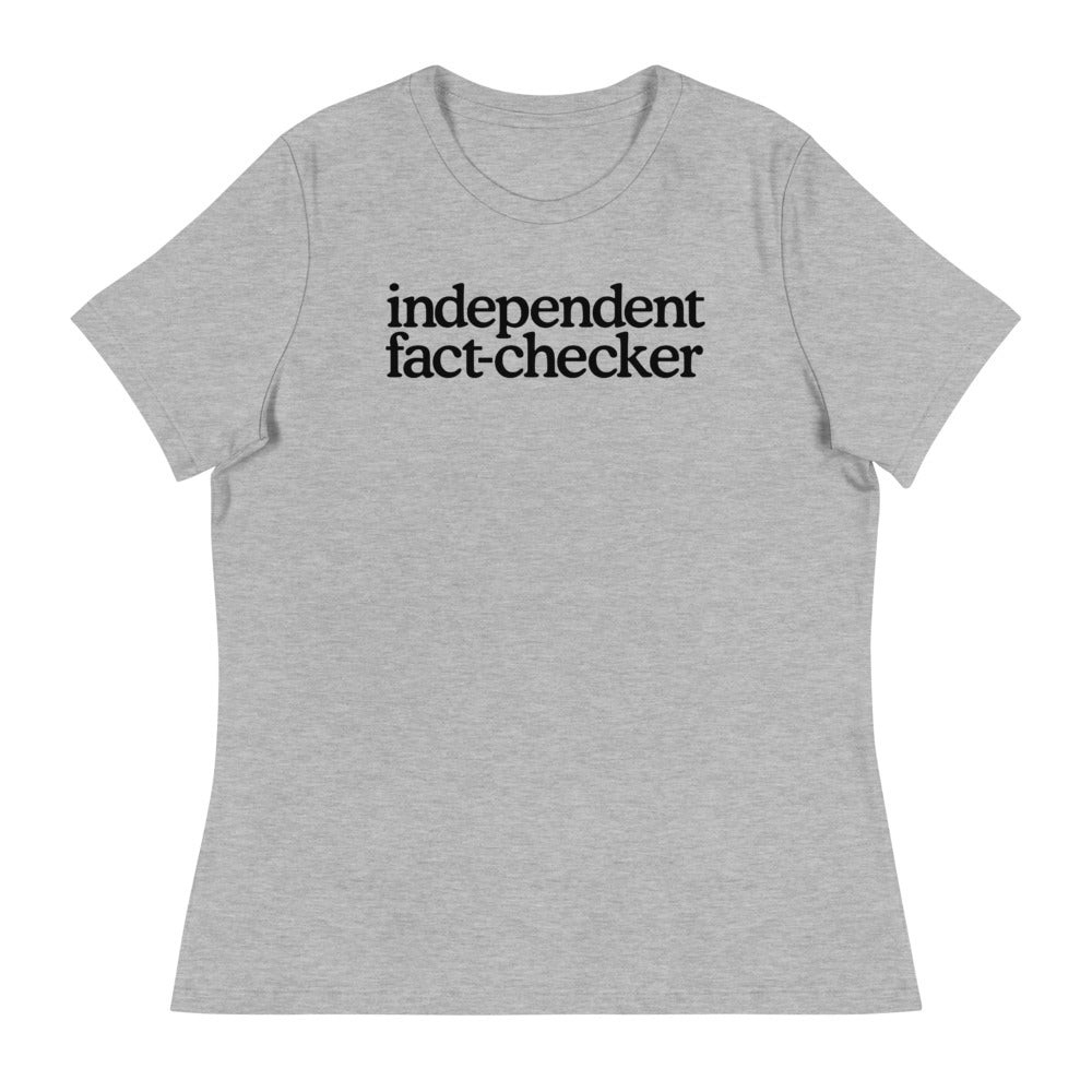 Independent Fact-Checker Women's Relaxed T-Shirt
