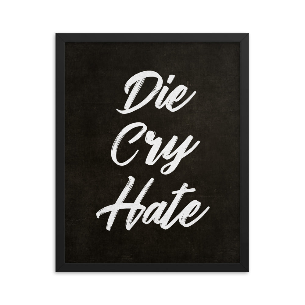 Die Cry Hate the Live Laugh Love Antidote Framed Print