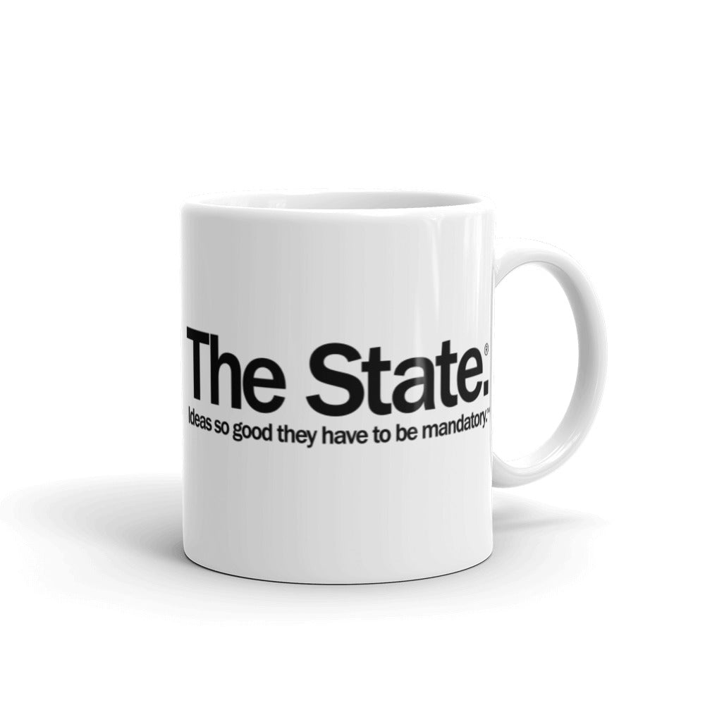 The State: Ideas So Good They Gave to Be Mandatory Mug