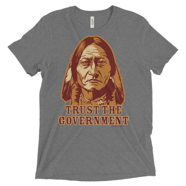 Trust the Government Sitting Bull Triblend T-Shirt
