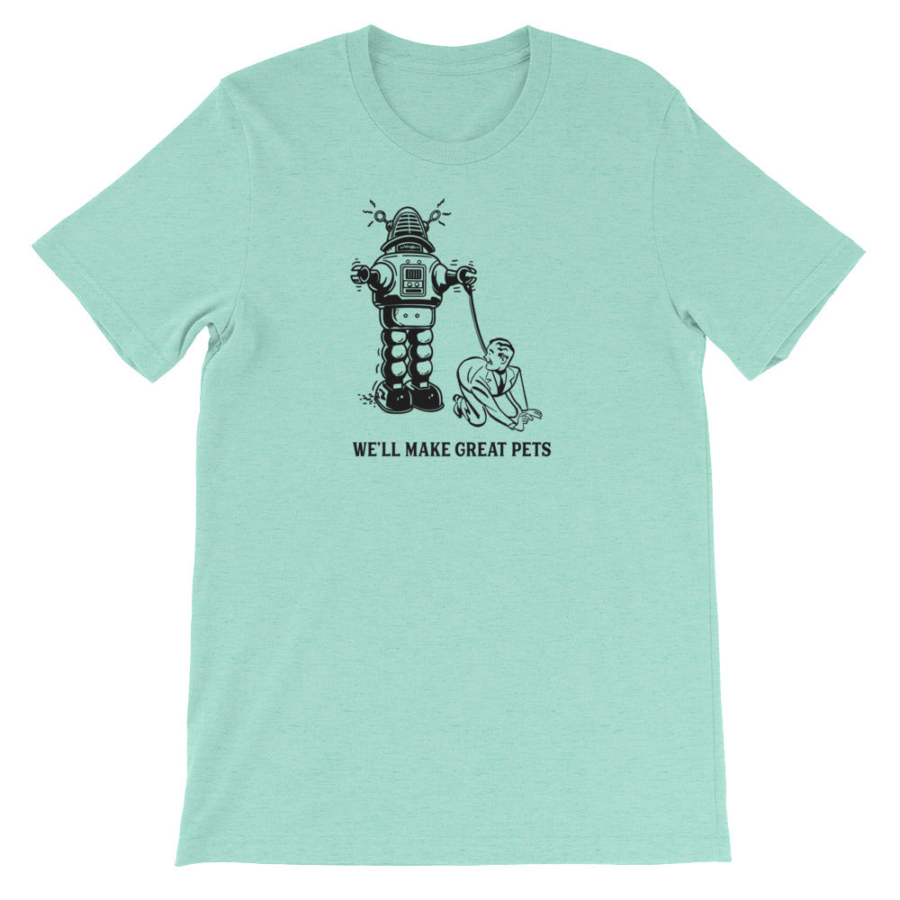 We&#39;ll Make Great Pets T-Shirt