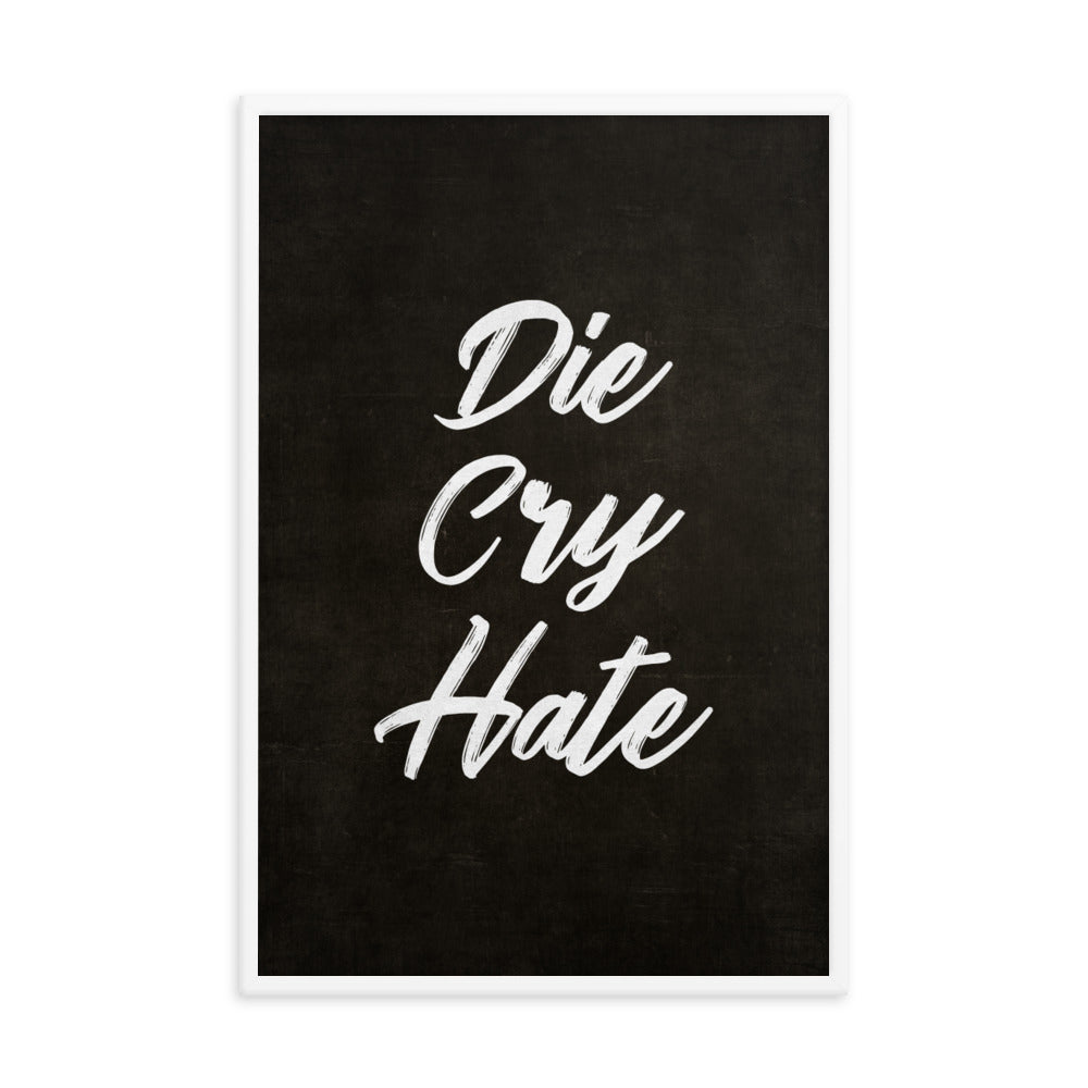 Die Cry Hate the Live Laugh Love Antidote Framed Print