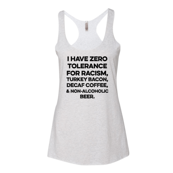I Have Zero Tolerance For Racism Women&#39;s racer backtank top