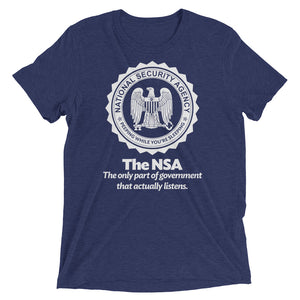 The NSA: The Only Part of Government That Actually Listens Tri-blend T-shirt