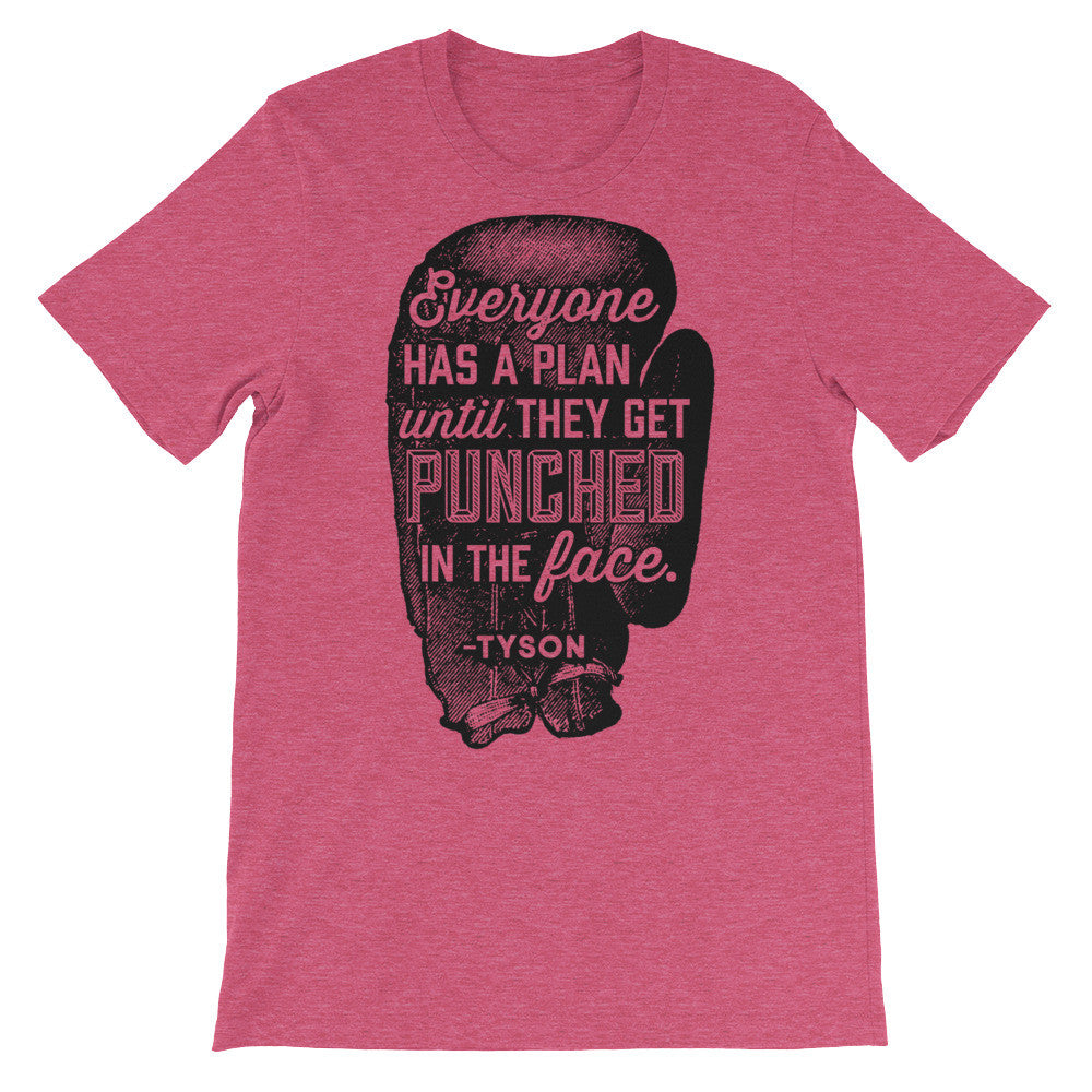 Everyone Has A Plan Until They Get Punched In The Face T-shirt