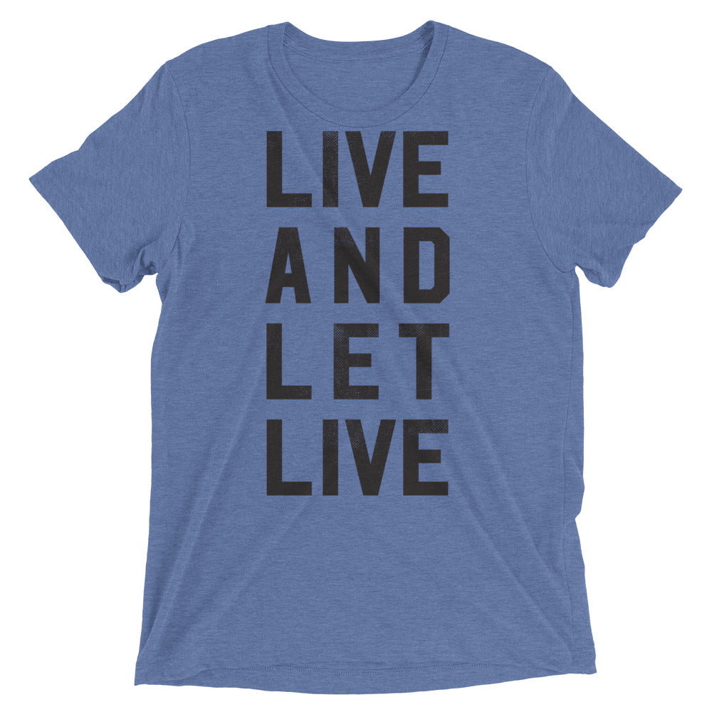 Live and Let Live Tri-Blend Performance T-Shirt