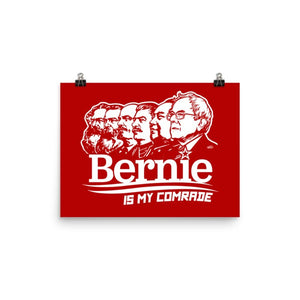 Bernie Sanders is My Comrade Poster by Liberty Maniacs 18x12 inch