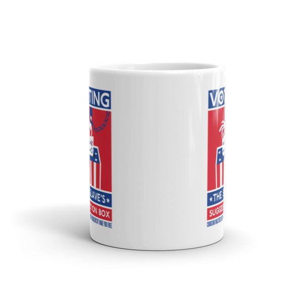 Voting the Slave&#39;s Suggestion Box Mug