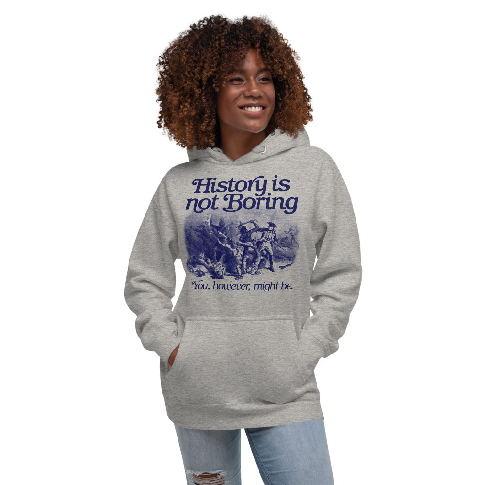 History Isn't Boring Unisex Hoodie
