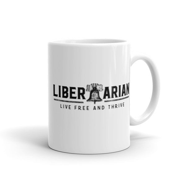 Libertarian Live Free And Thrive Mug