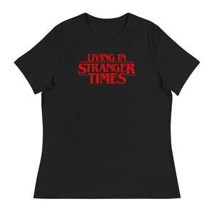Living In Stranger Times Women's Relaxed T-Shirt