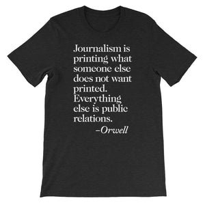 Journalism Orwell Quote Short-Sleeve Unisex T-Shirt