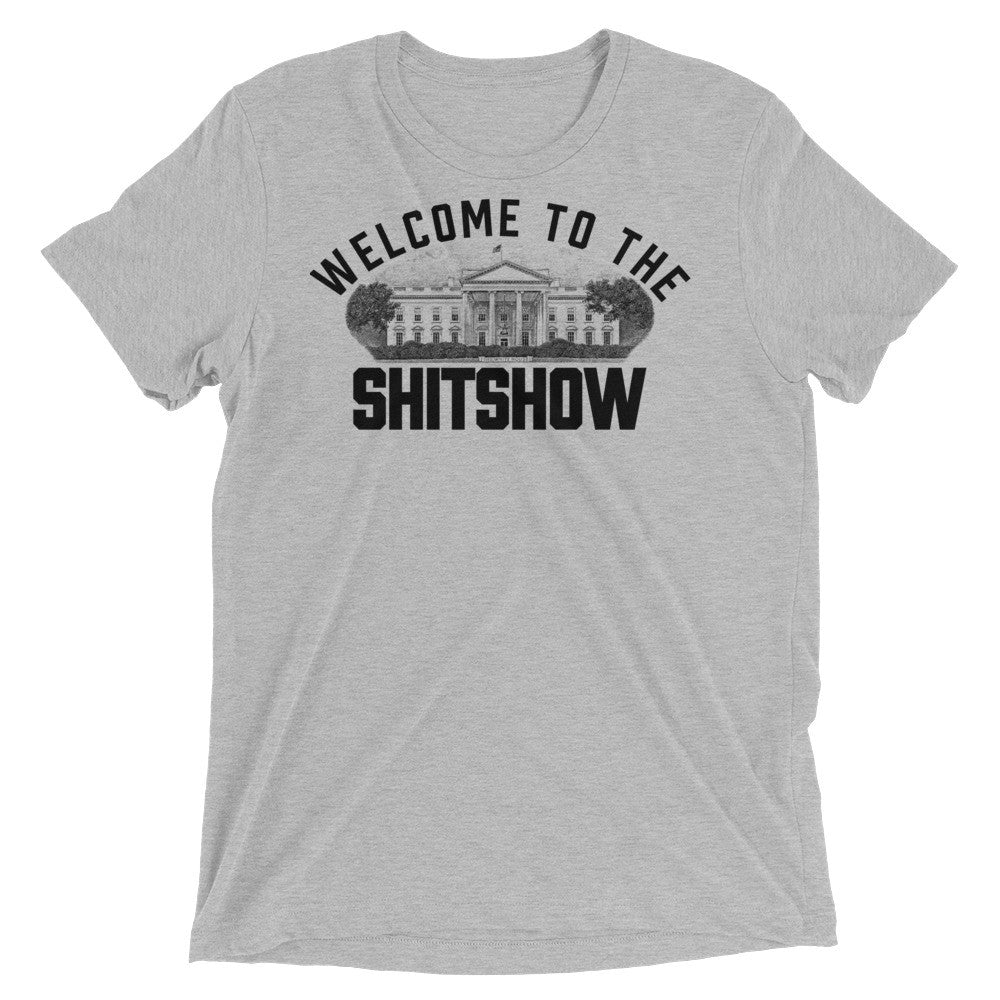Welcome to the Shitshow White House Tri-Blend T-Shirt