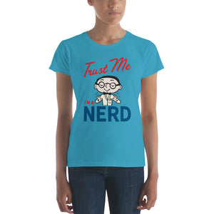 Trust Me I'm A Nerd Women's T-Shirt