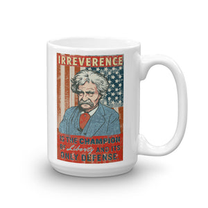 Mark Twain Irreverence is the Champion of Liberty Quote Mug