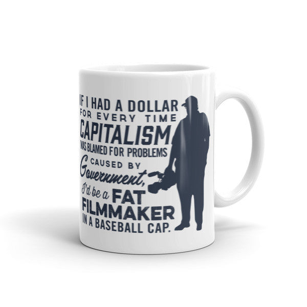If I Had A Dollar For Every Time Capitalism Was Blamed Mug