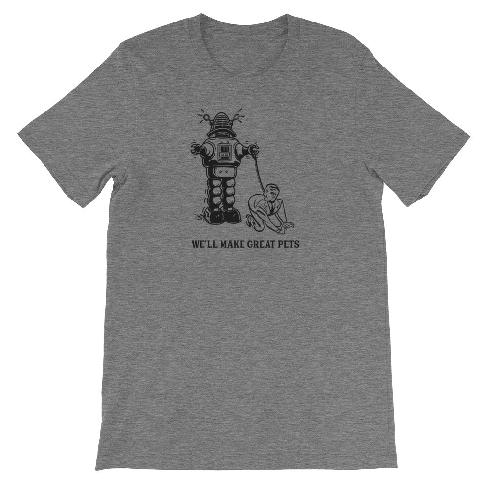 We&#39;ll Make Great Pets T-Shirt