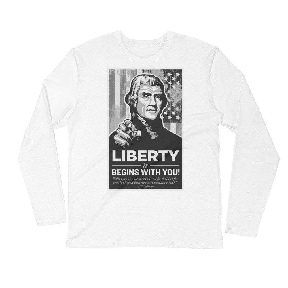 Thomas Jefferson Liberty Begins With You Long Sleeve Fitted Crew