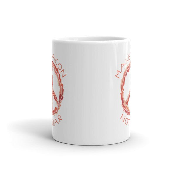 Make Bacon Not War Peace of Bacon Mugs