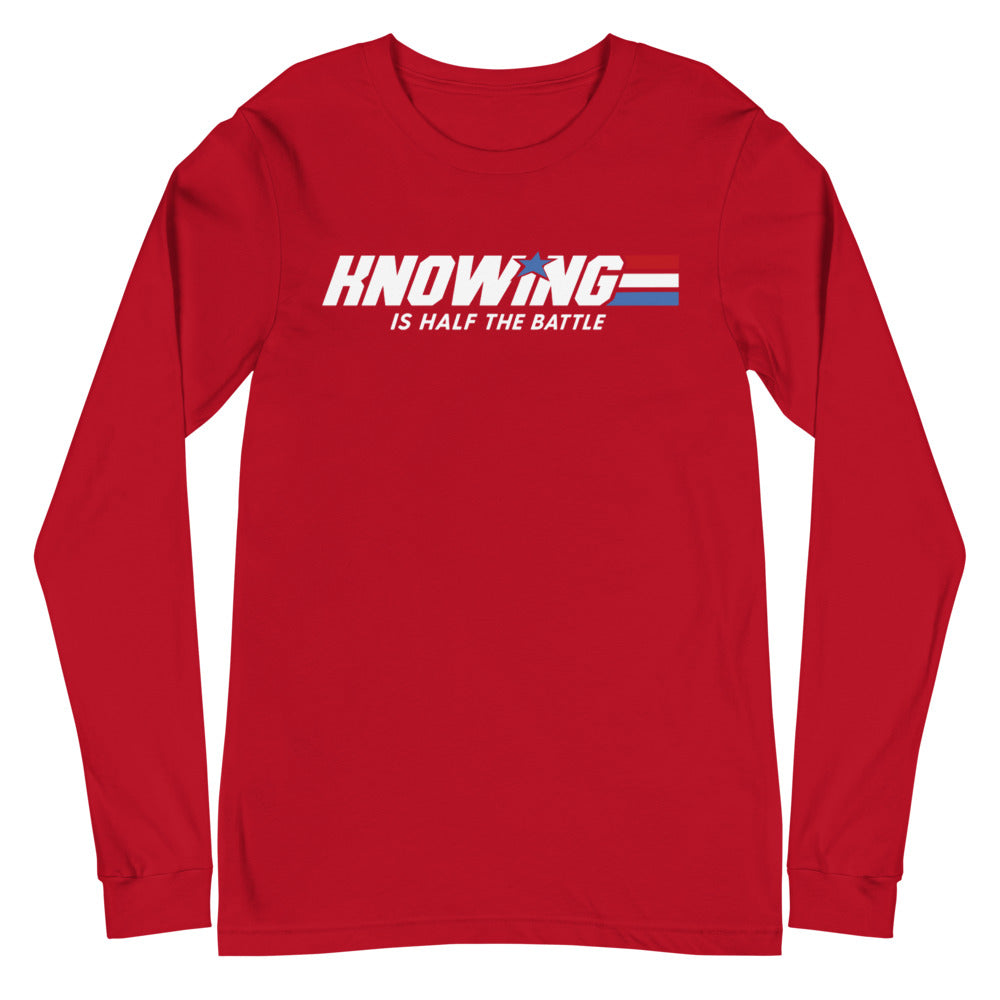 Knowing is Half the Battle Unisex Long Sleeve Tee