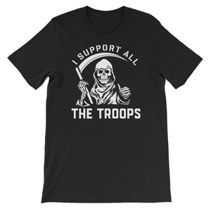 I Support All The Troops Grim Reaper T-Shirt