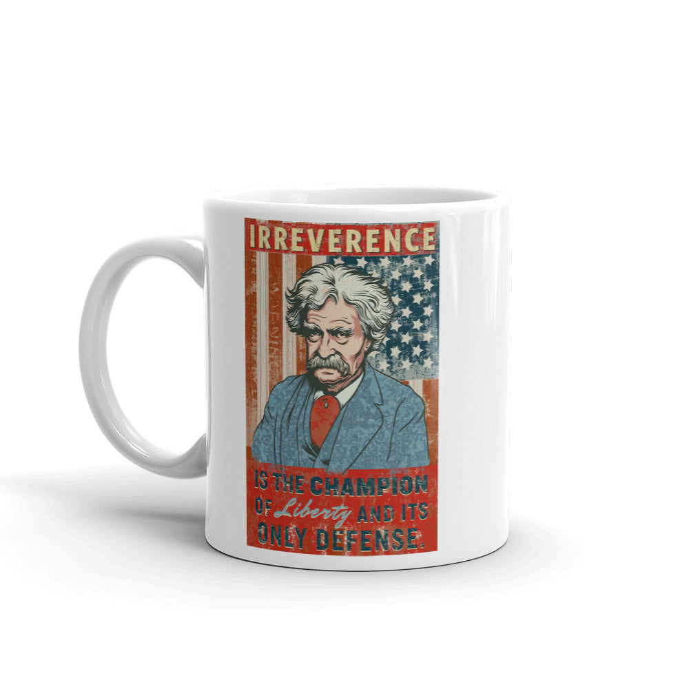 Mark Twain Irreverence is the Champion of Liberty Quote Mug
