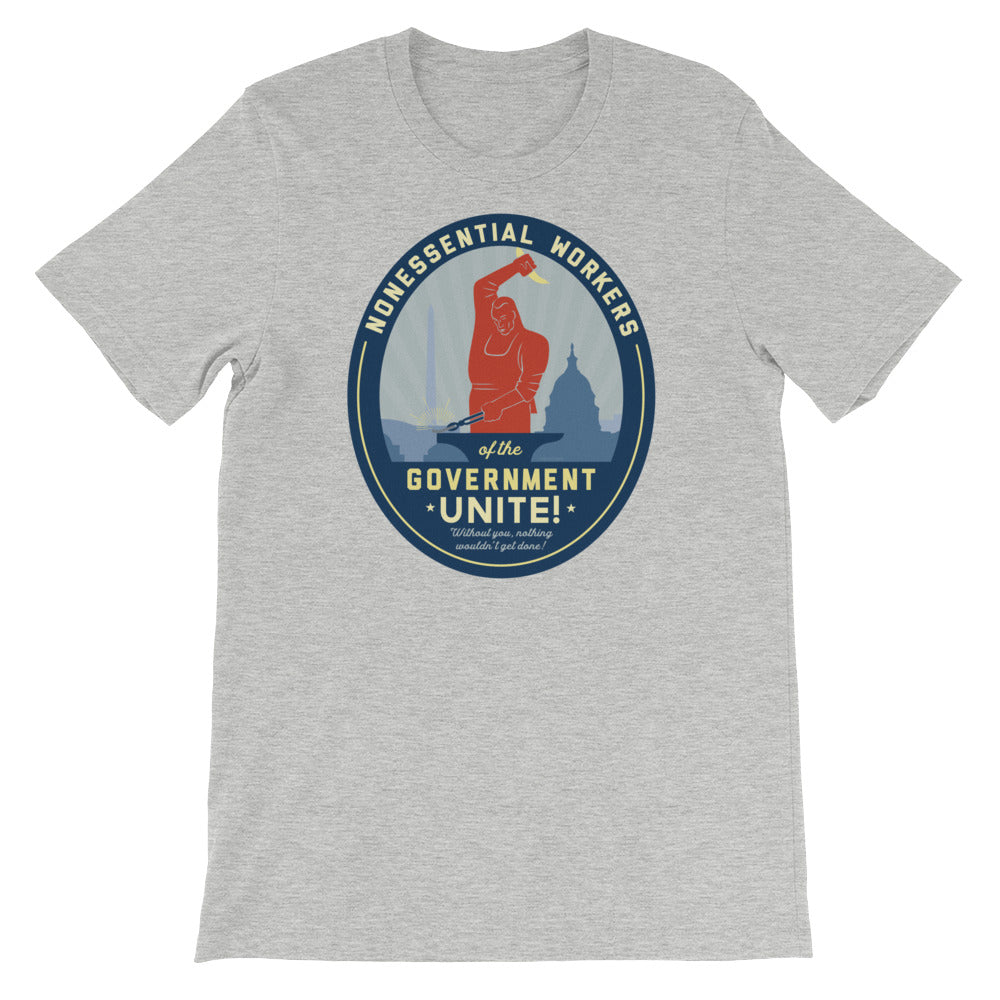 Nonessential Workers of the Government Unite! Government Shutdown Shirt