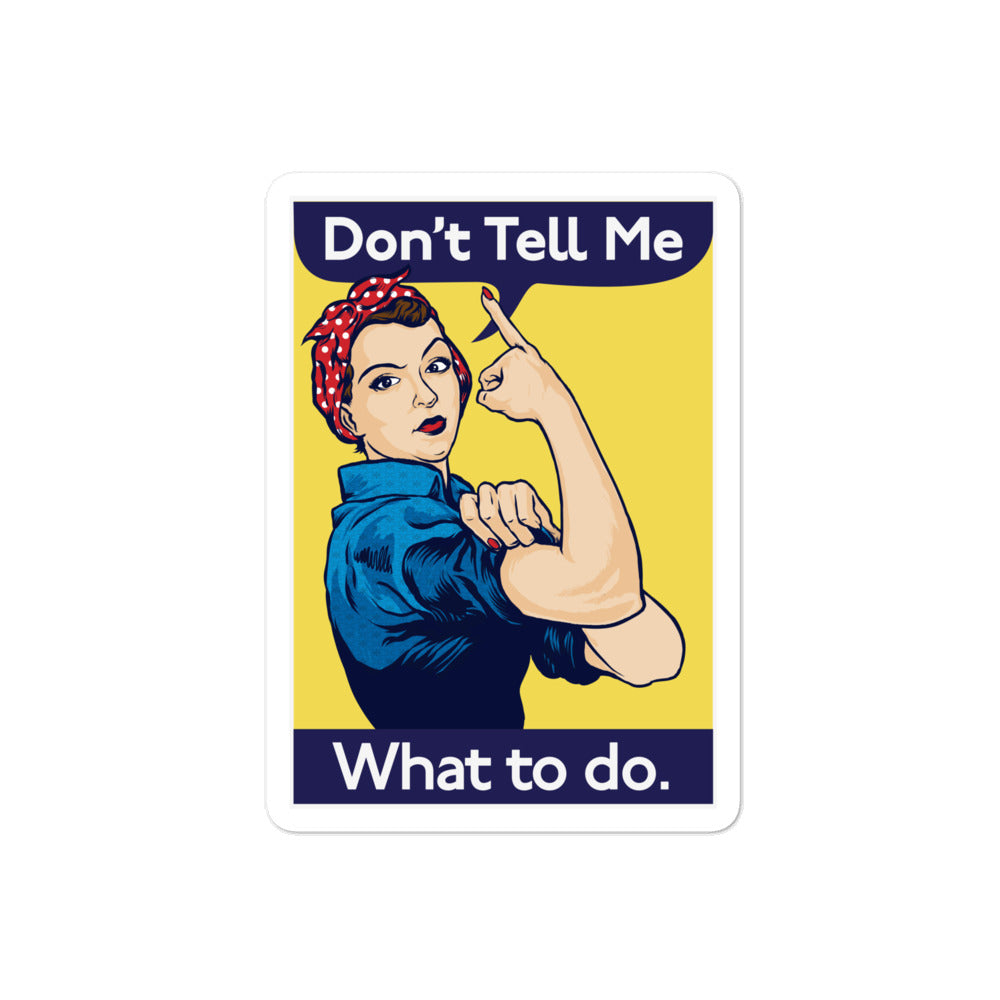 Rosie the Riveter Don't Tell Me What To Do Sticker