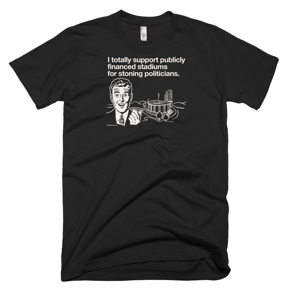 I Support Publically Financed Stadiums T-Shirt