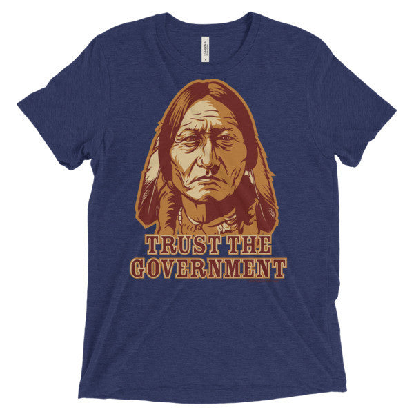 Trust the Government Sitting Bull Triblend T-Shirt