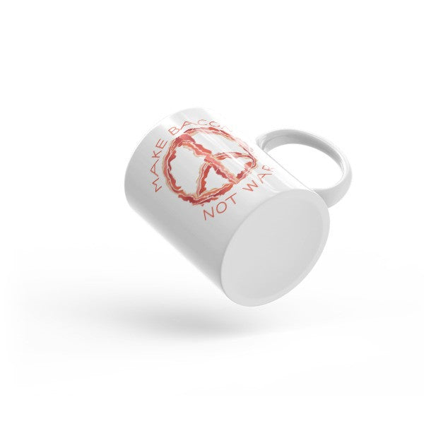Make Bacon Not War Peace of Bacon Mugs