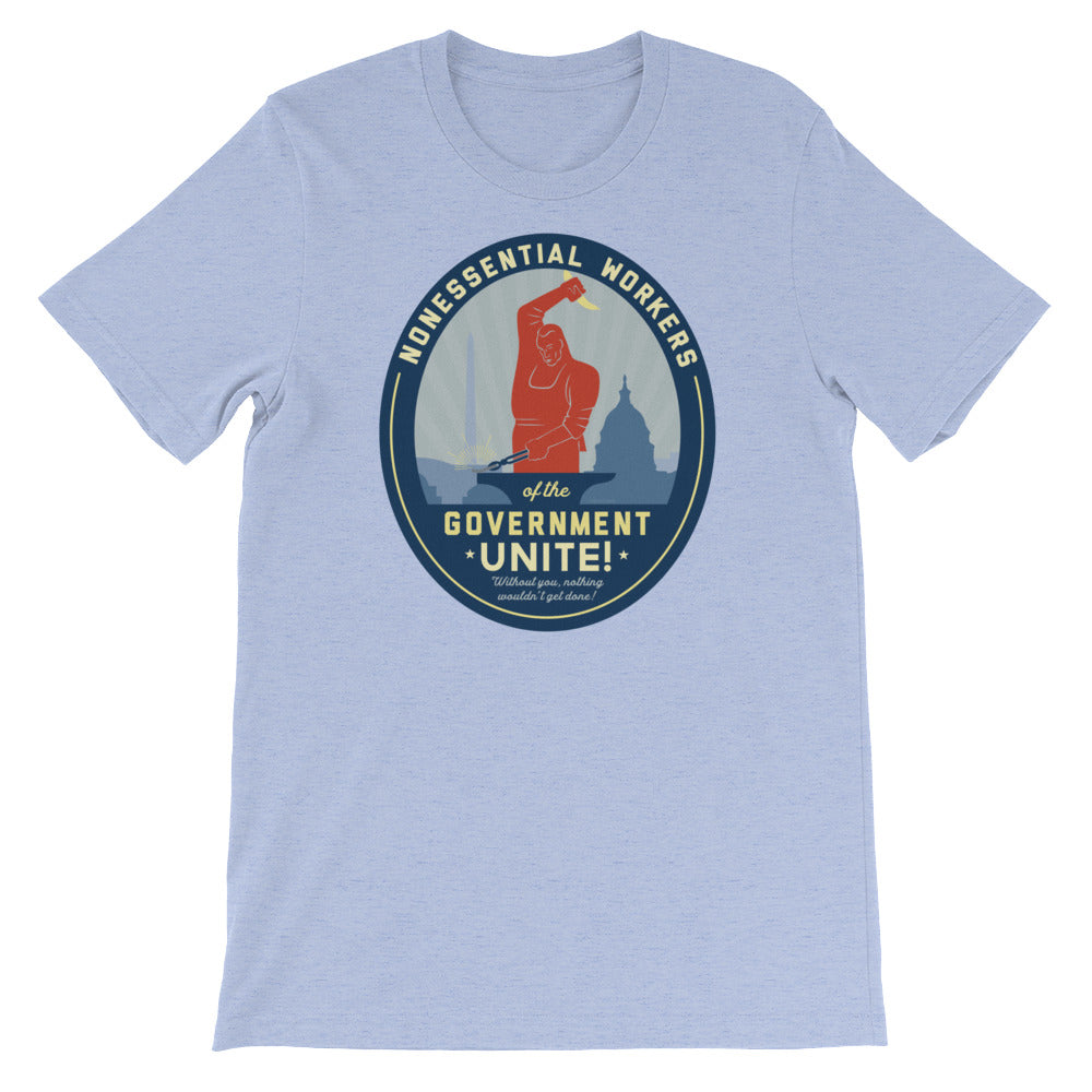 Nonessential Workers of the Government Unite! Government Shutdown Shirt