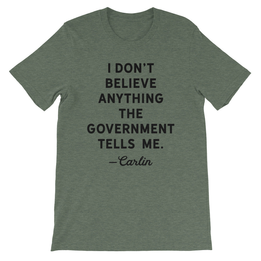 I Don&#39;t Believe Anything The Government Tells Me T-Shirt
