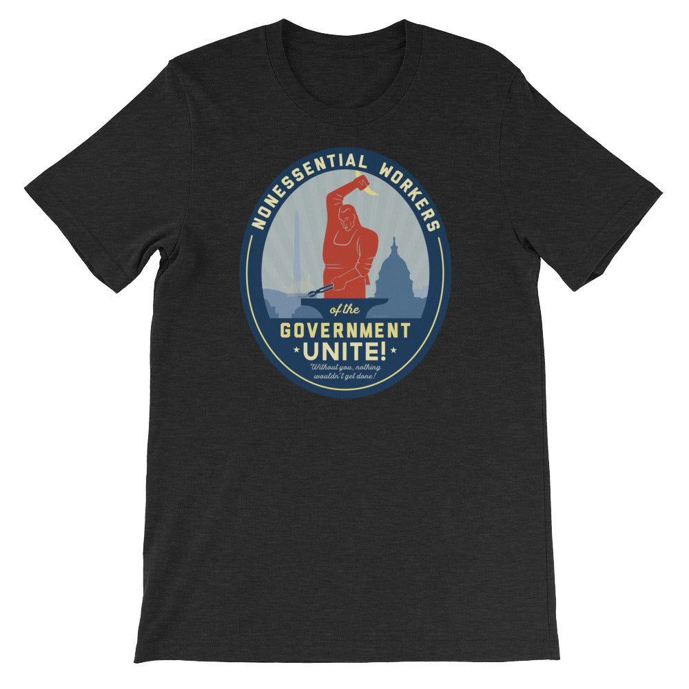 Nonessential Workers of the Government Unite! Government Shutdown Shirt