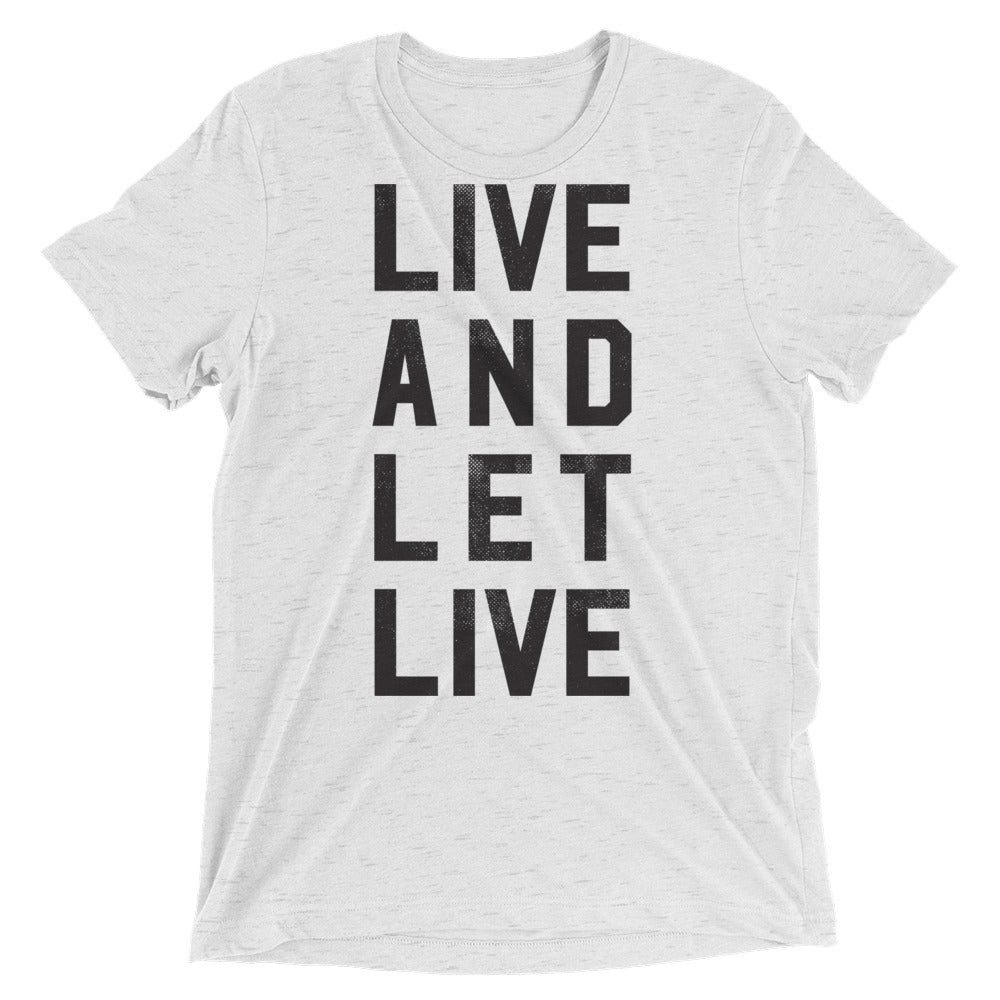 Live and Let Live Tri-Blend Performance T-Shirt