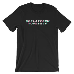 Deplatform Yourself Glitch T-Shirt