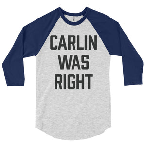 Carlin Was Right 3/4 Sleeve Raglan Softball Shirt