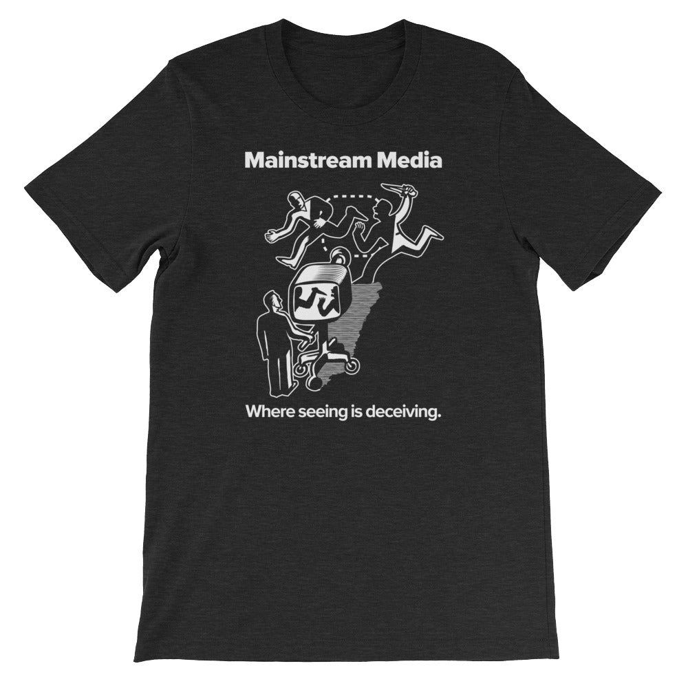 Mainstream Media Where Seeing Is Deceiving T-Shirt