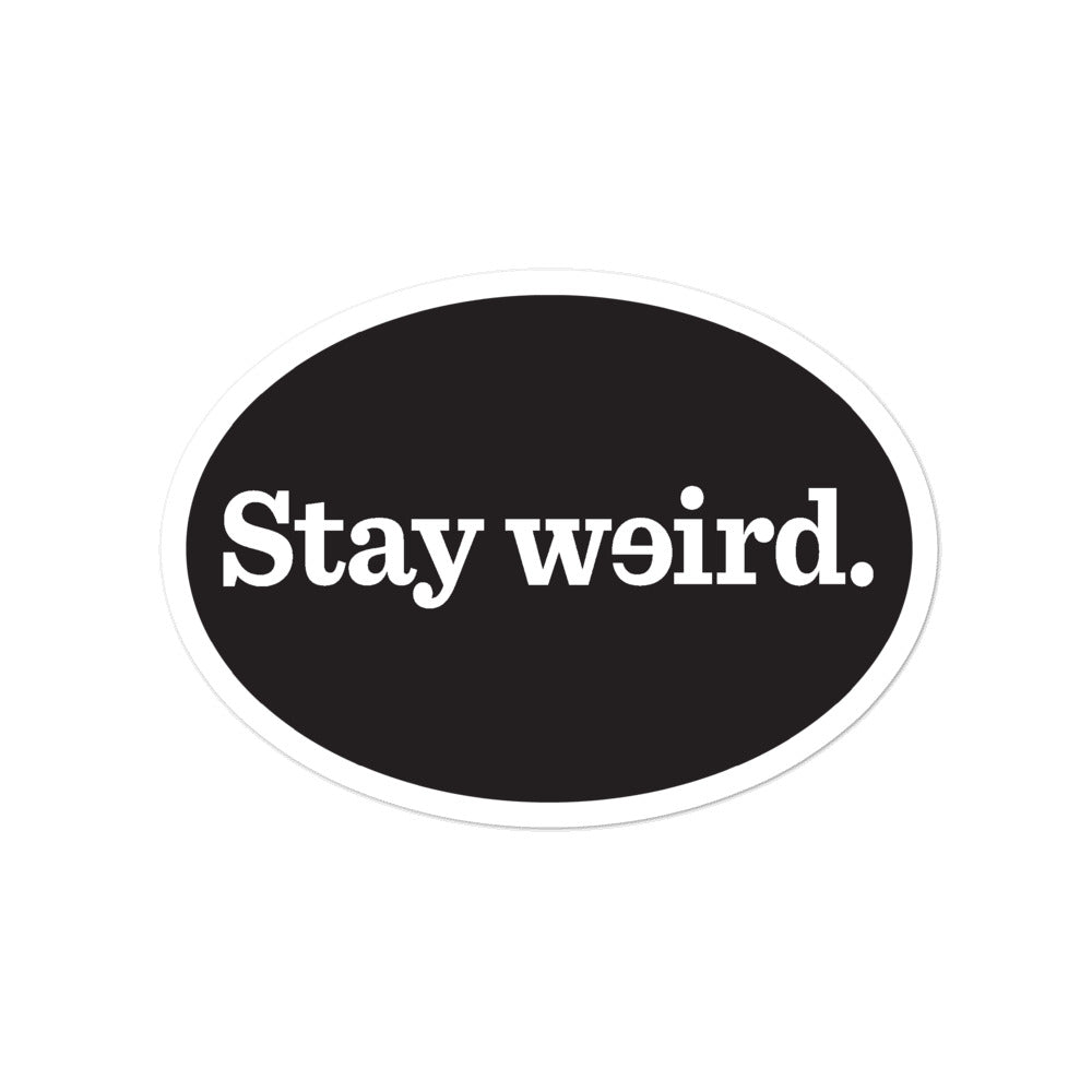 Stay Weird Oval Sticker