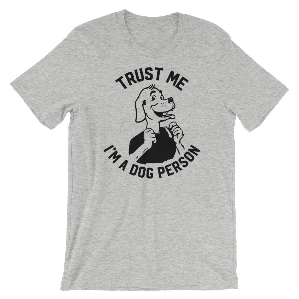 Trust Me I'm A Dog Person T-Shirt