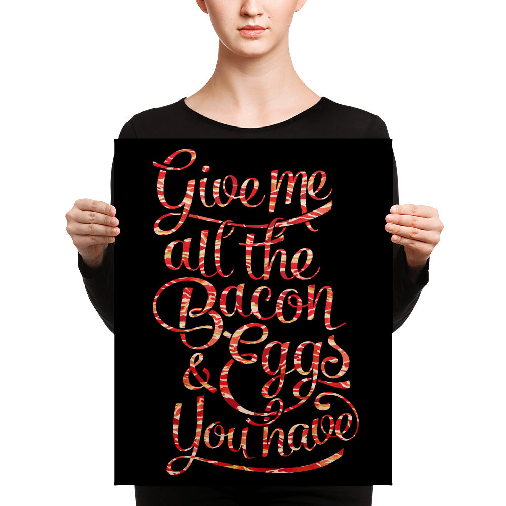 Give Me All the Bacon and Eggs You Have Wall Canvas