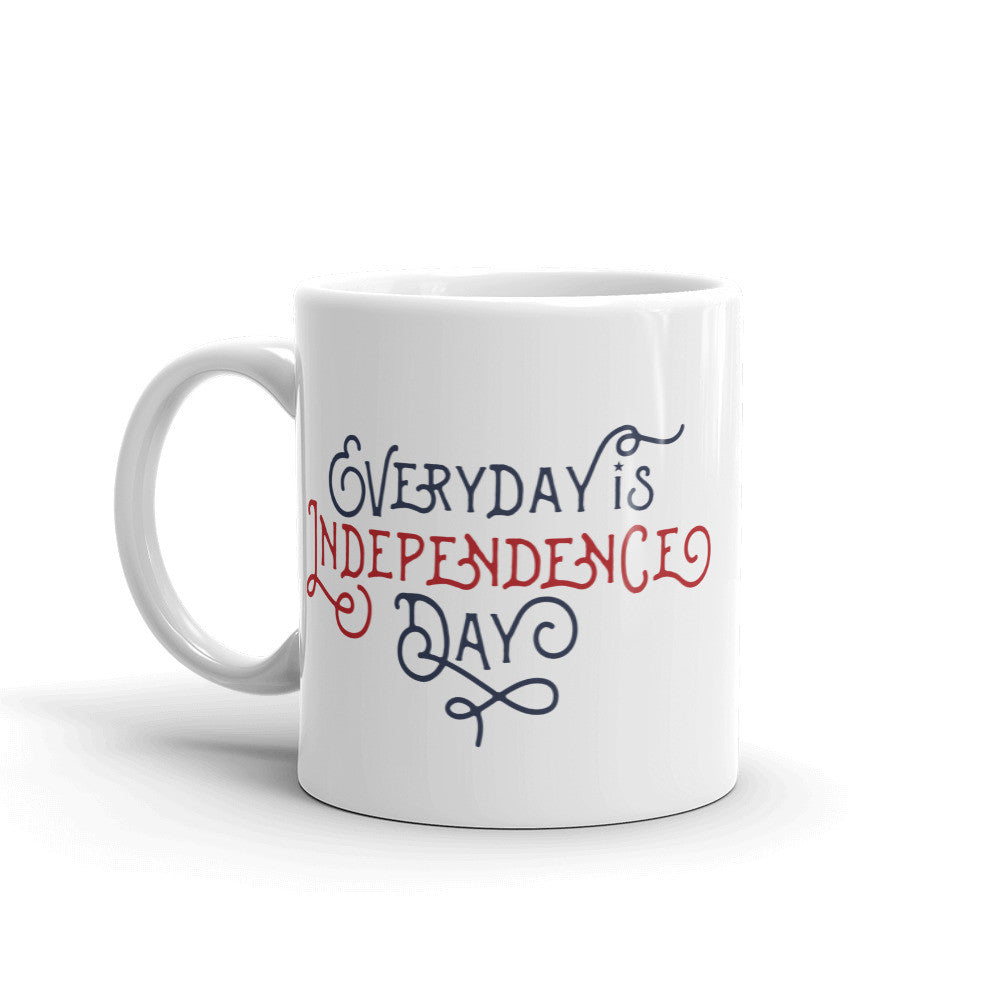 Everyday is Independence Day Coffee Mug
