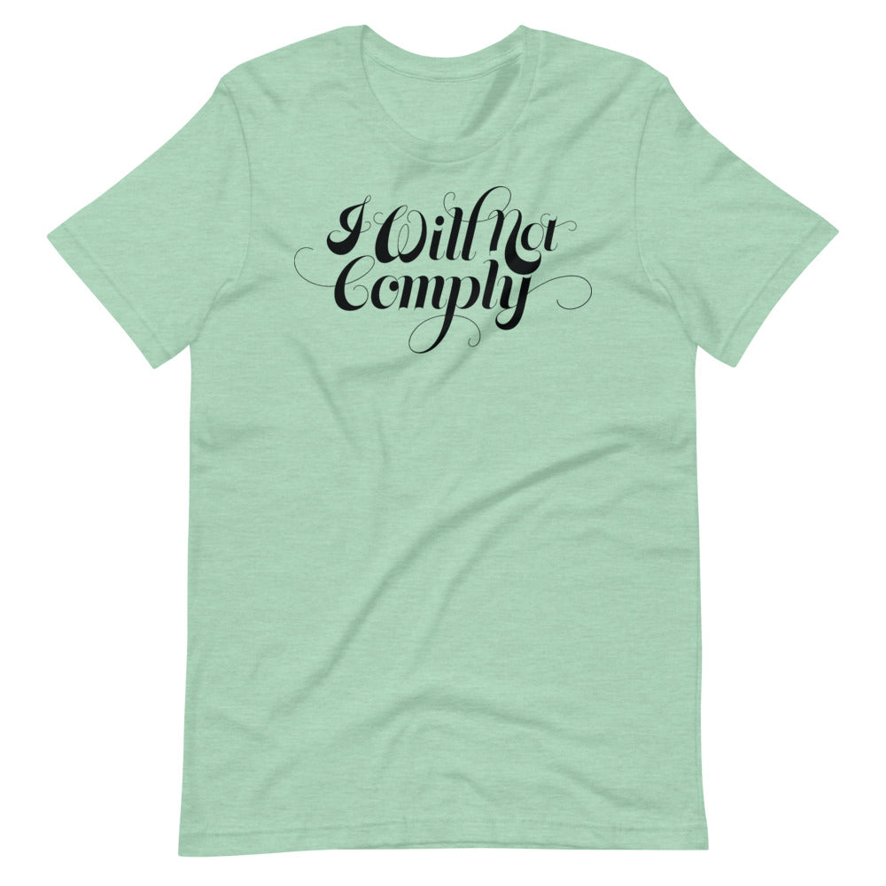 I Will Not Comply T-Shirt