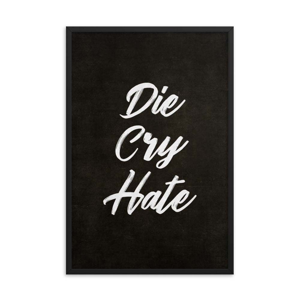 Die Cry Hate the Live Laugh Love Antidote Framed Print
