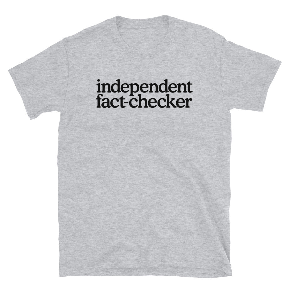 Independent Fact Checker Short-Sleeve Unisex T-Shirt