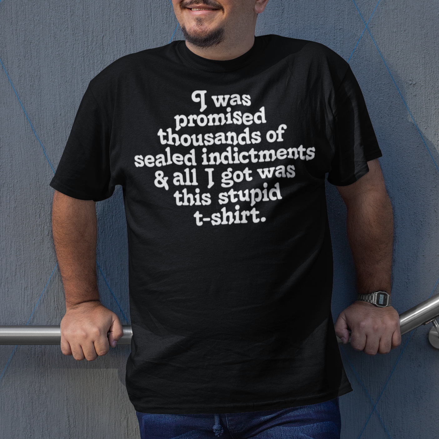 I was promised thousands of sealed indictments and all I got was this stupid Short-Sleeve Unisex T-Shirt