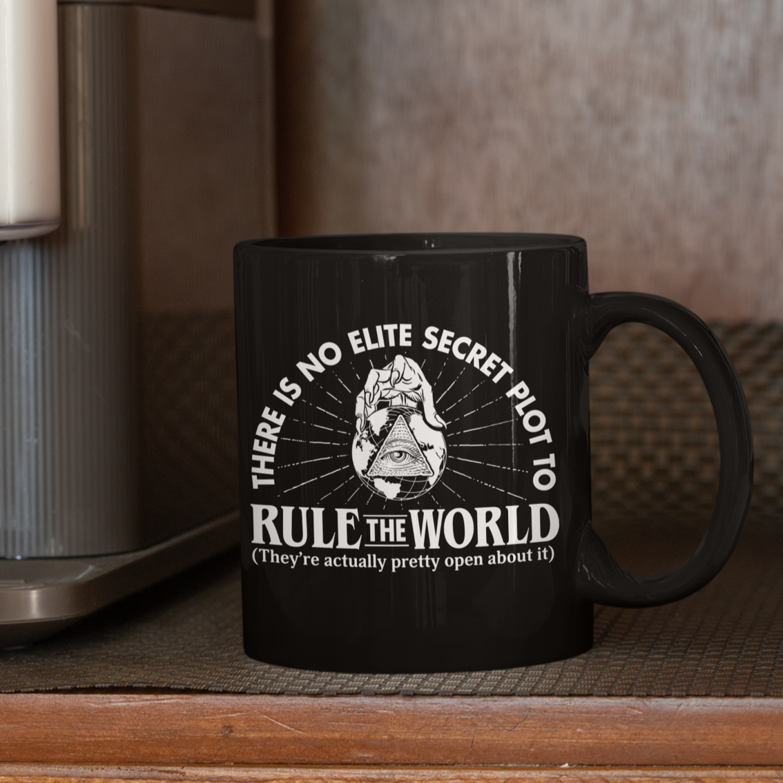 Elite Secret Plot To Rule the World T-Shirt Mug