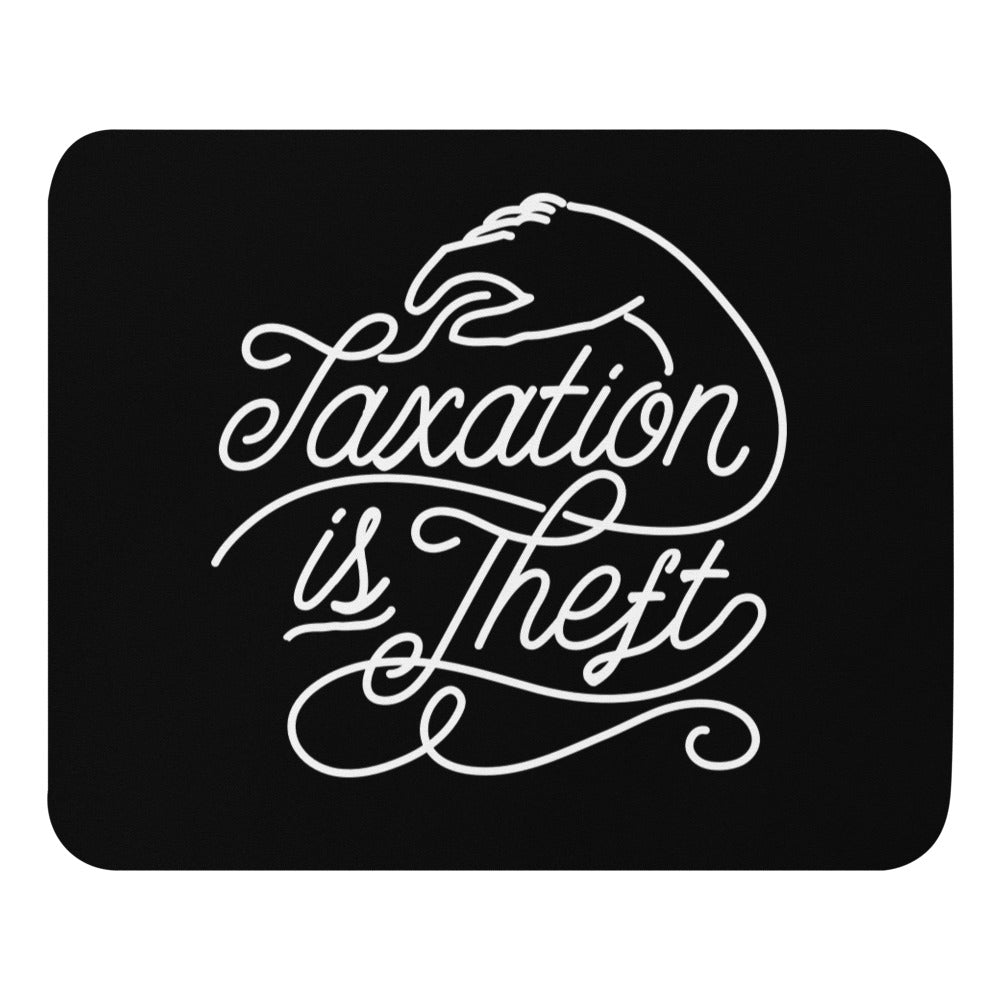 Taxation is Theft Mouse pad